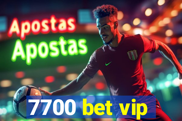 7700 bet vip